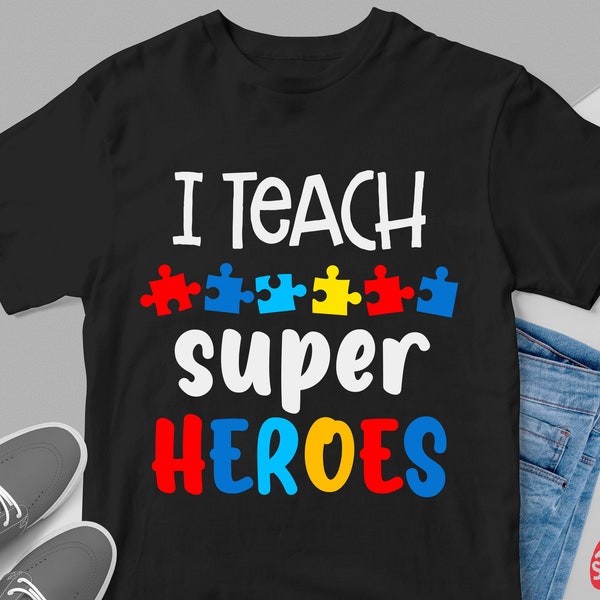 I Teach Super Heroes Svg, Png, Autistic Support Teacher Shirt Svg, Autism Awareness Svg, Autism Week, Month, Cricut File, Sublimation