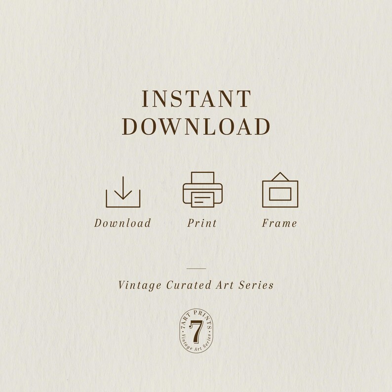 May include: A beige graphic with the words "INSTANT DOWNLOAD" at the top. Below are icons for download, print, and frame. The text "Vintage Curated Art Series" is below the icons, with a circular logo at the bottom.