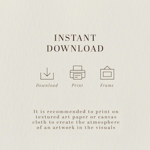 May include: A beige digital art print with the words "INSTANT DOWNLOAD" in a serif font. Below are icons for download, print, and frame. The text recommends printing on textured art paper or canvas cloth.