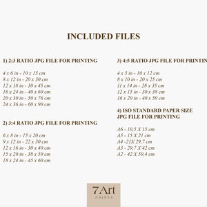 May include: A beige image with text detailing included file sizes for printing. The text lists sizes in inches and centimeters for 2:3, 3:4, and 4:5 ratios, as well as ISO standard paper sizes. The logo for 7Art Prints is at the bottom.