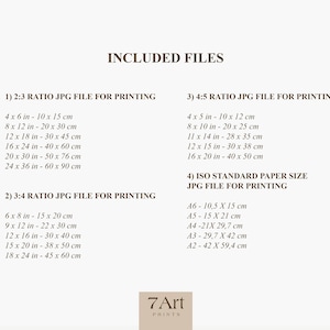 May include: A document listing the different file sizes and ratios included in a digital art print purchase. The document includes the text "INCLUDED FILES" and lists the different file sizes in inches and centimeters. The document also includes the text "7Art PRINTS".