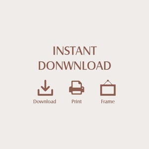 May include: Instant download graphic with icons for download, print, and frame. The text reads "INSTANT DOWNLOAD".