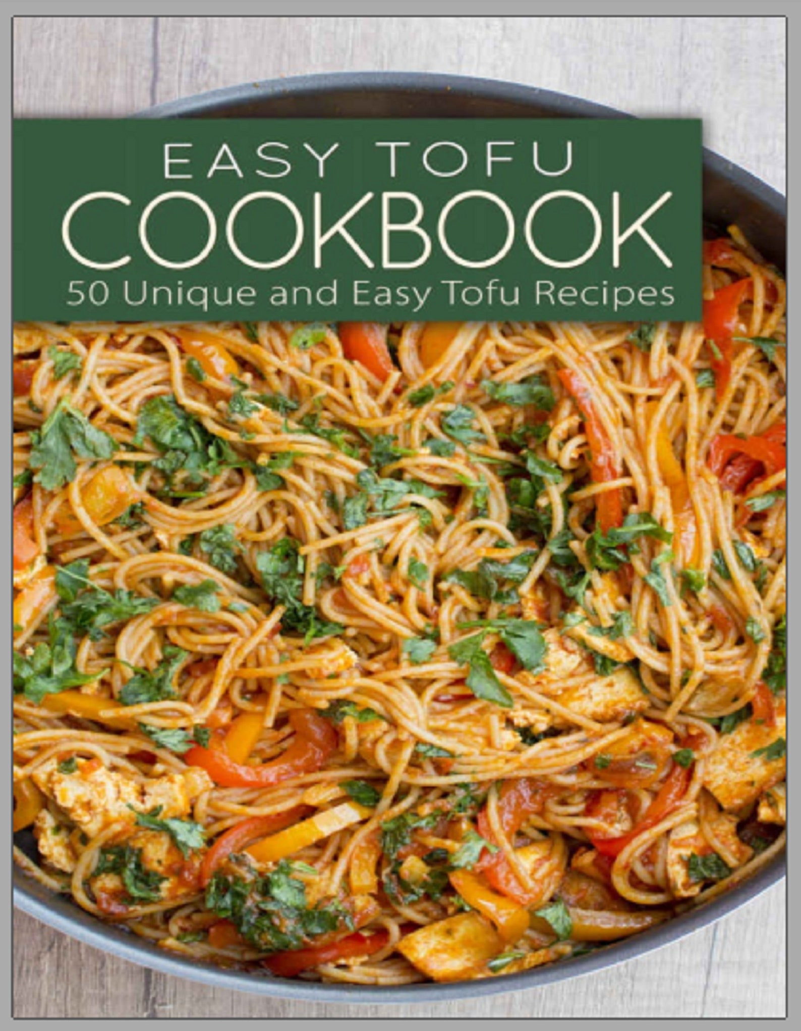 Easy Tofu Cookbook_ 50 Unique and Easy Tofu RecipesDigital Etsy