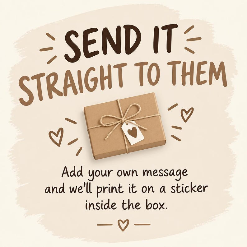 May include: A brown cardboard gift box tied with twine and a small white tag featuring a brown heart. The text reads: SEND IT STRAIGHT TO THEM. Add your own message and we'll print it on a sticker inside the box. Brown hearts and lines surround the box.