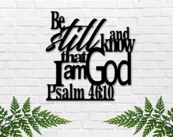 Psalm 46:10 Metal Sign, Be Still and Know that I am God, Bible Verse Sign, Scripture Wall Art, Religious Wall Decor, Christian Gift