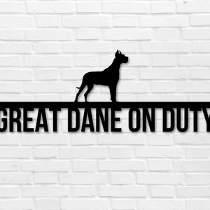 Great Dane on duty, Great Dane Metal sign, Dog Sign, Dog Lover Sign, Gift for Pet Owner, Dog On duty Sign, Dog Wall Art