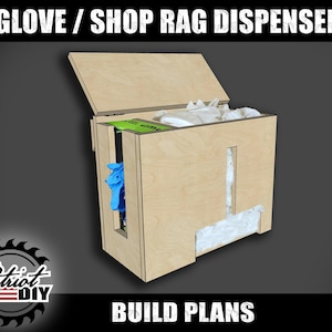 May include: A wooden dispenser for gloves and shop rags. The dispenser is made of plywood and has a simple design. The dispenser is labelled "GLOVE / SHOP RAG DISPENSER" and "BUILD PLANS".