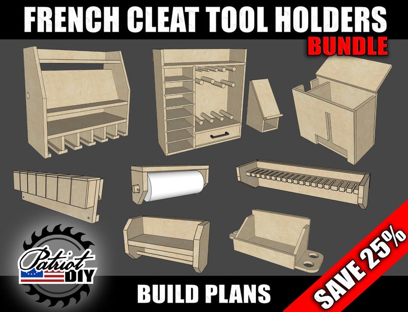 May include: A set of eight DIY plans for building French Cleat tool holders. The plans include a variety of designs, such as a tall cabinet, a small shelf, a paper towel holder, and a tool organiser. The plans are available as a bundle and include a 25% discount.  "BUILD PLANS" and "SAVE 25%" are written in red text on the image.