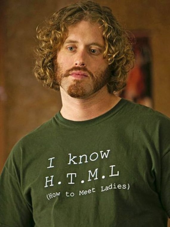 I Know HTML (How To Meet Ladies) T-Shirt I Know HTML (How To Meet Ladies) T-Shirt