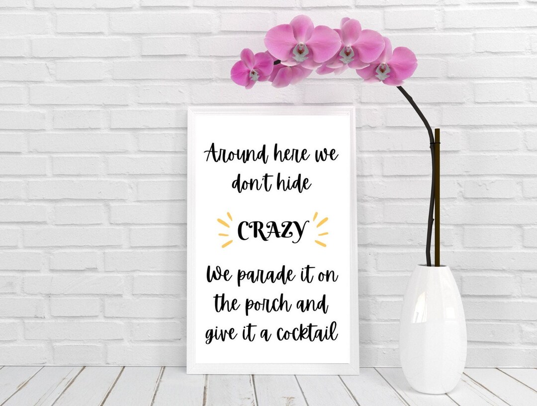 We Don't Hide CRAZY Wall Art Printable 5x7, 8x10, AND 11x14 Etsy