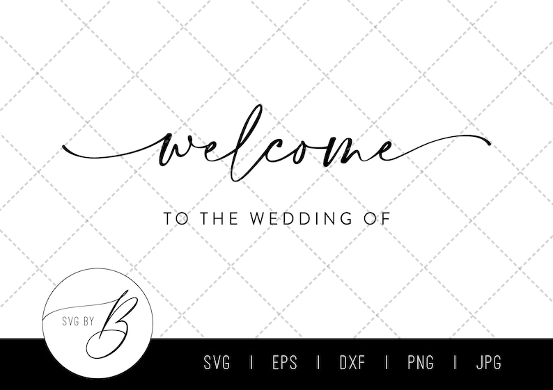 Welcome to the Wedding of SVG | Wedding Welcome Sign DIY SVG | Svg, Pdf ...