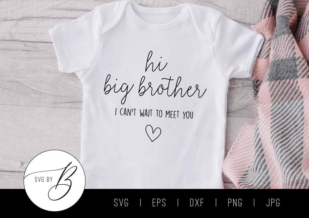 Hi Big Brother, I Can't Wait to Meet You SVG Pregnancy, Baby, Sibling