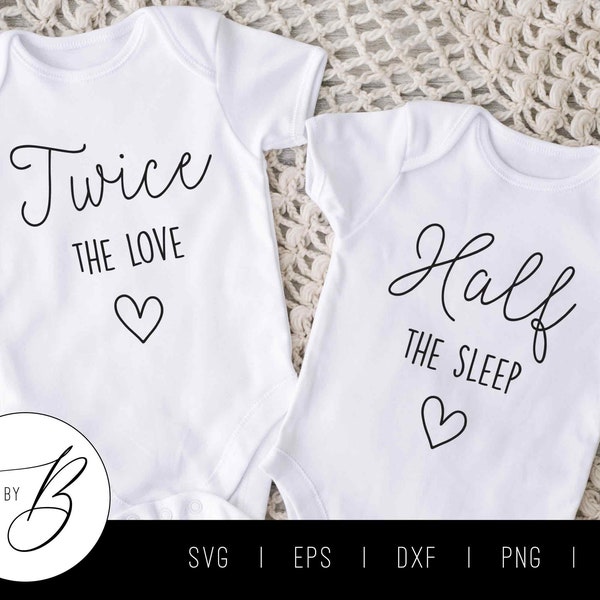 Twice the Love, Half the Sleep SVG | Twin Pregnancy Announcement SVG | svg, eps, dxf, png, jpg | Cut File