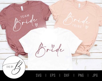 Bride, Team Bride, Bride Tribe SVG | Bachelorette Party SVG | Bridal Shower, Hen Party, Bridal Party | svg, pdf, dxf, png, jpg | Download