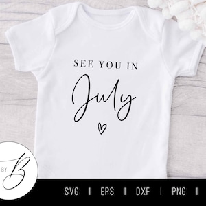Tot ziens in juli SVG | Maand, baby, zwangerschap aankondiging SVG | SVG, EPS, DXF, PNG, JPG | Bestand knippen