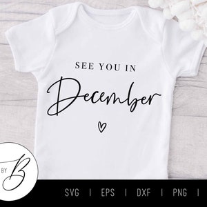 Tot ziens in december SVG | Maand, baby, zwangerschap aankondiging SVG | SVG, EPS, DXF, PNG, JPG | Bestand knippen
