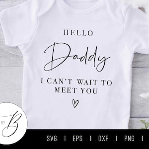 Hallo Daddy, ich kann es kaum erwarten, dich zu treffen SVG | Schwangerschaftansage SVG | svg, eps, dxf, png, jpg | Schnittdatei