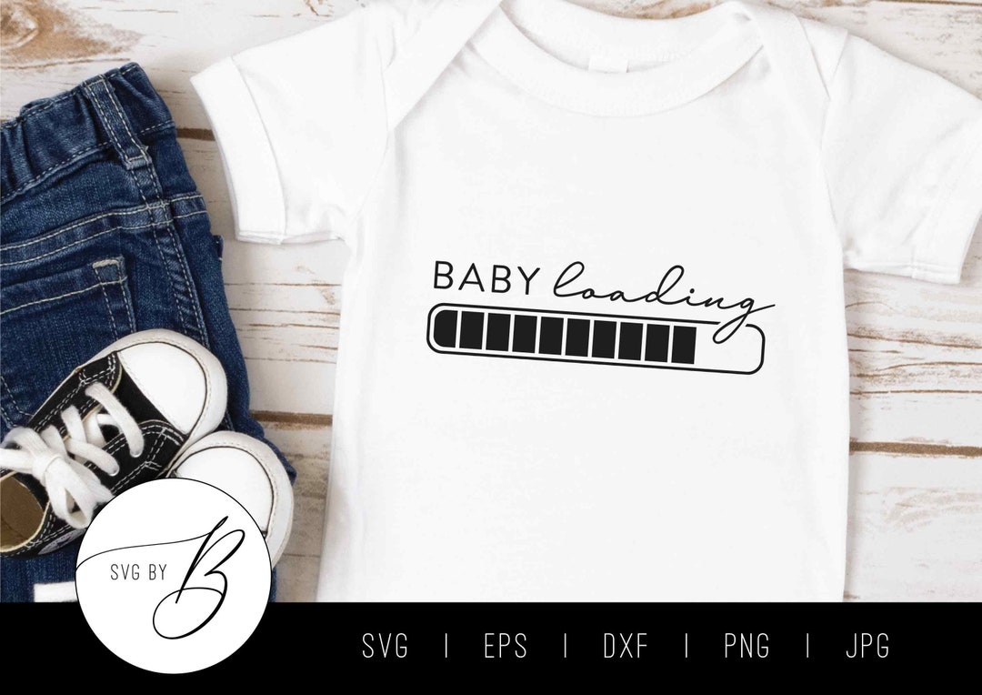 Baby Loading SVG | Pregnancy, Baby Announcement SVG | Svg, Eps, Dxf ...