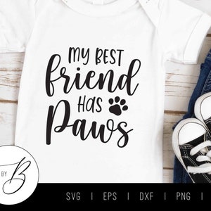 Meu melhor amigo tem patas SVG | Gravidez Bebê Cachorro Filhote De Cachorro Pata SVG | svg, eps, dxf, png, jpg | Cortar arquivo