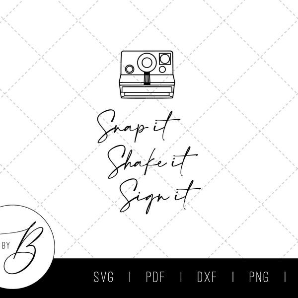 Snap It, Shake It, Sign It SVG | Polaroid, Wedding, Guest Book Sign, Wedding Stationery | svg, pdf, dxf, png, jpg | Printable | Download