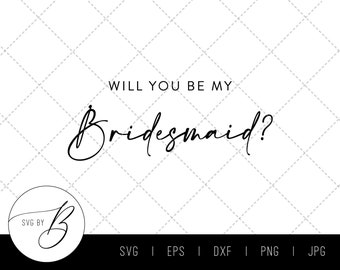 Will You Be My Bridesmaid? SVG | Bridesmaid proposal, Wedding, Bridal Party SVG | svg, eps, dxf, png, jpg | Download