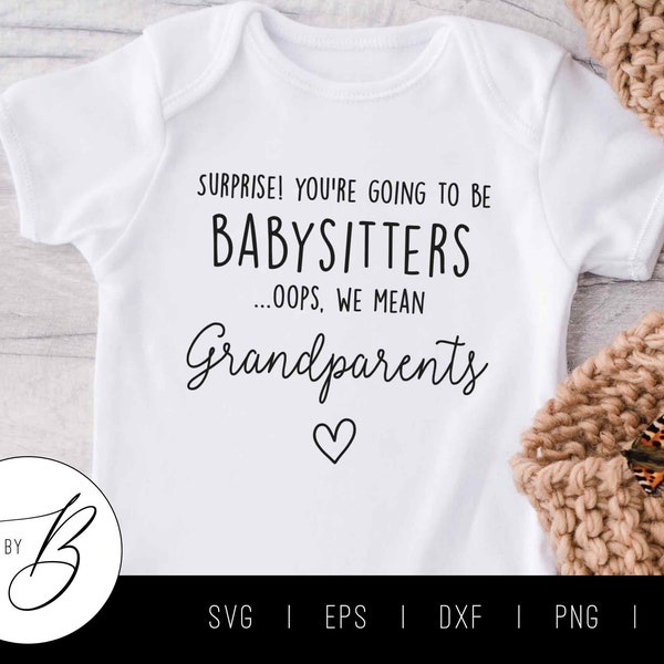 Surprise! You're Going to be Babysitters... Oops, Grandparents SVG | Pregnancy Announcement SVG | svg, eps, dxf, png, jpg | Cut File