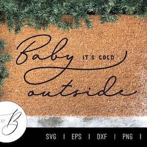 Baby, es ist kalt draußen SVG-Datei | Weihnachten, Winter Fußmatte SVG | svg, eps, dxf, png, jpg | Schnittdatei