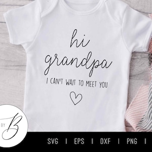 Hallo opa, ik kan niet wachten je te ontmoeten SVG | Zwangerschap, baby, grootouder, aankondiging SVG | Svg, eps, dxf, png, jpg | Bestand knippen