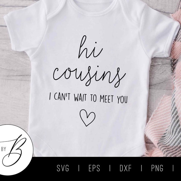 Hi Cousins, I Can't Wait to Meet You SVG | Pregnancy, Baby, Grandparent, Announcement SVG | svg, eps, dxf, png, jpg | Cut File