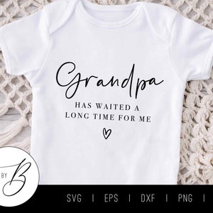 El abuelo me ha esperado mucho tiempo SVG / Anuncio de embarazo SVG / svg, eps, dxf, png, jpg / Cut File