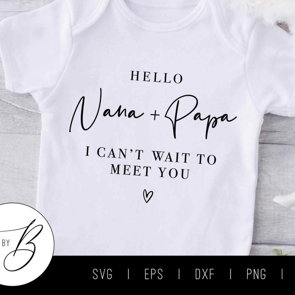 Hello Nana and Papa, I Can't Wait To Meet You SVG | Pregnancy Announcement SVG | svg, eps, dxf, png, jpg | Cut File