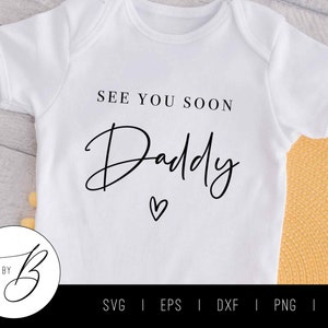 Nos vemos pronto papá SVG / Embarazo, Anuncio de bebé SVG / svg, eps, dxf, png, jpg / Cortar archivo