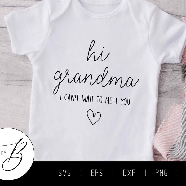 Hi Grandma, I Can't Wait to Meet You SVG | Pregnancy, Baby, Grandparent, Announcement SVG | svg, eps, dxf, png, jpg | Cut File