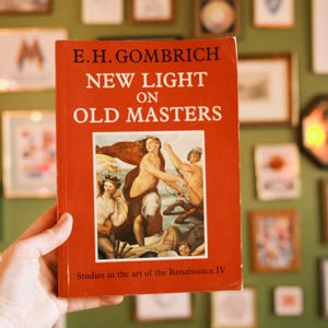 New Light on Old Masters by E.H. Gombrich 1986