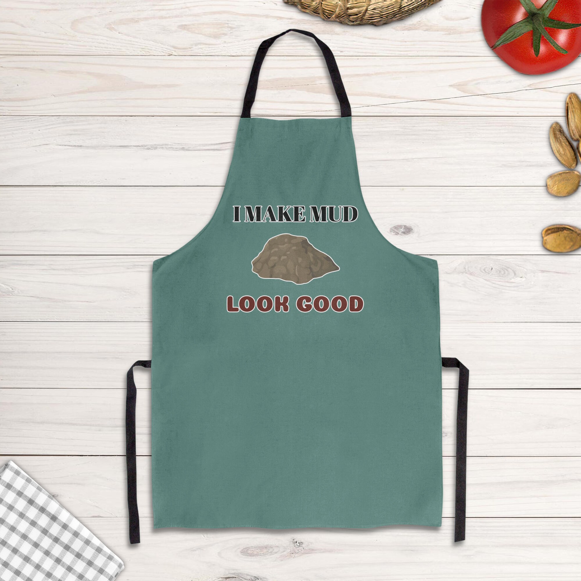 I Make Mud Look Good Apron Pottery Clay Apron Ceramic Apron Etsy