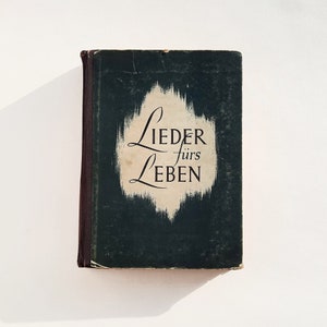 Vintage Buch “Lieder fürs Leben” | Ephemera 1940er | Österreichisches Musikbuch mit Noten, Texten, Illustrationen | Junk Journal Zubehör