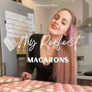 The perfect macaron recipe ebook. Italian method, fool proof recipe with tips and tricks