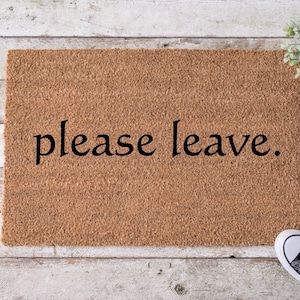 Door Mat Please Leave, Funny Doormat, Funny Welcome Mat, Rude Doormat, Home Decor, Front Porch Door Mat, Wedding Gift, Anniversary Gift
