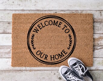 Welcome to our home, Door Mat, Housewarming Gift, Front Doormat, Funny Doormat, Welcome Mat, Closing Gift, Wedding Gift