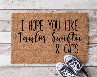 I hope you like Taylor Swiftie & Cats Probably Housewarming gift door mat, Cat gift, closing gift Funny Doormat