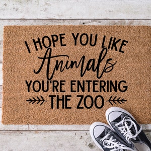 I hope you like animals you&#39;re entering the zoo, Door Mat, Housewarming Gift, Front Doormat, Funny Doormat, Welcome Mat, Closing Gift