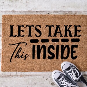 Let’s take this inside, Door Mat, Housewarming Gift, Front Doormat, Funny Doormat, Welcome Mat, Closing Gift, Wedding Gift