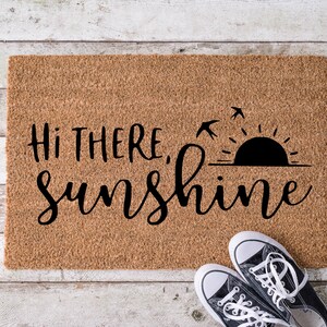 Hi there sunshine, Door Mat, Housewarming Gift, Front Doormat, Funny Doormat, Welcome Mat, Closing Gift, Wedding Gift