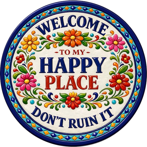Welcome To My Happy Place Sign: Funny Door Hanger, Colorful Floral Decor
