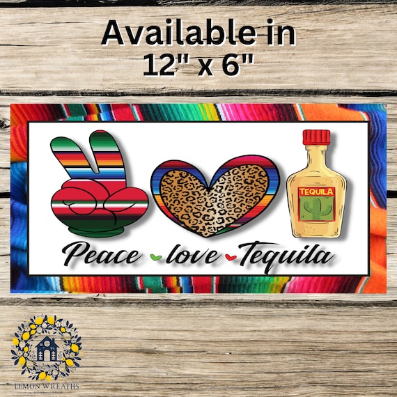Peace Love Tequila Wreath Sign: Serape Style Fiesta Decor, Leopard Heart Margarita Bar Sign