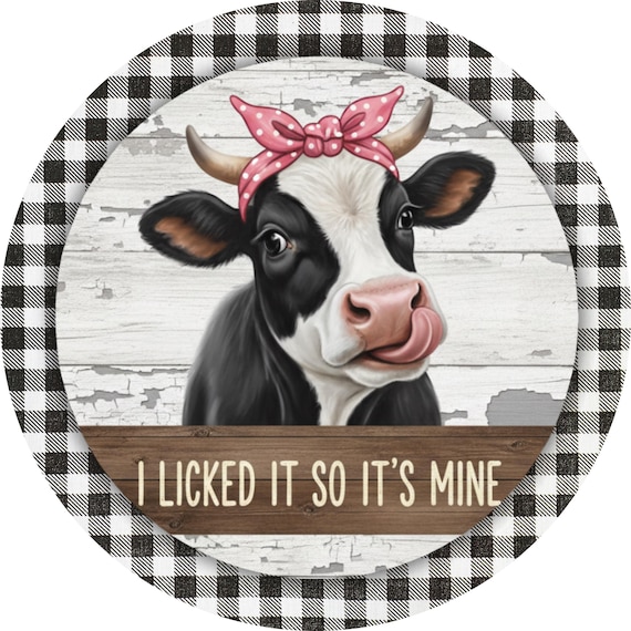 I Licked It So It’s Mine Cow Sign: Funny Farmhouse Sign, Rustic Kitchen Decor