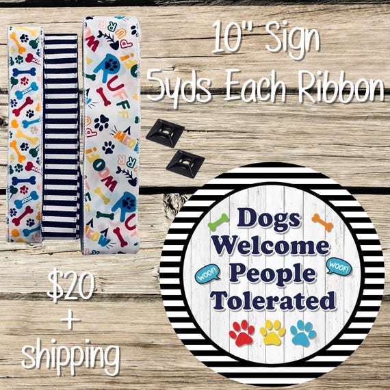 Dog Lover Wreath Kit: "Dogs Welcome, People Tolerated" Sign, Paw Print Ribbon