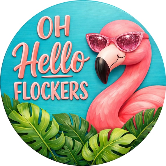 Oh Hello Flockers Wreath Sign: Pink Flamingo Door Hanger, Pool Party, Funny Beach House