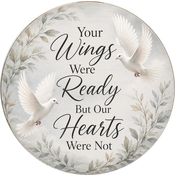 Your Wings Were Ready Memorial Wreath Sign, Sympathy Dove Decor, Remembrance Gift, Bereavement Keepsake