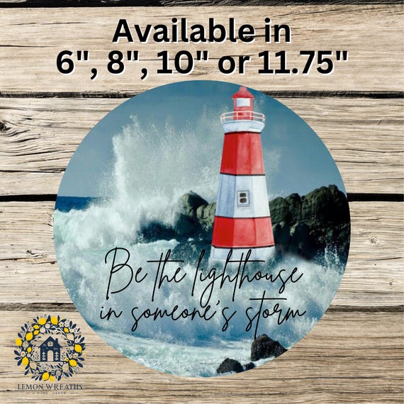 Be The Lighthouse In Someone's Storm Metal Sign: Everyday Wreath Sign, Religious Decor